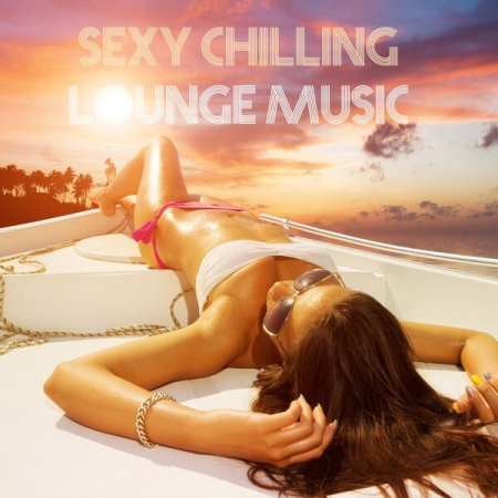 99a92bca a10d 433d 893d 578a11dd3c1b - VA - Sexy Chilling Lounge Music (2023)