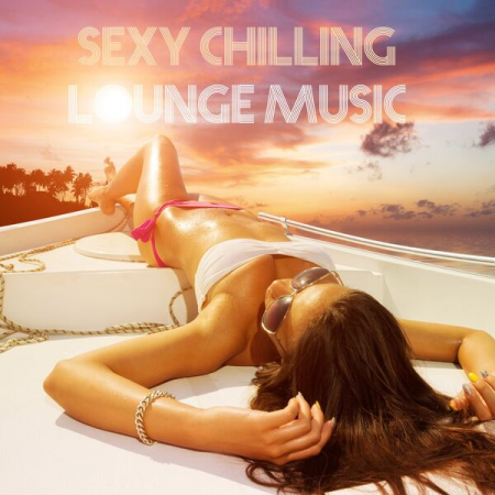 VA - Sexy Chilling Lounge Music (2023)