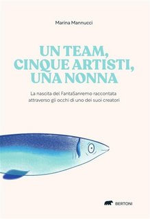 Marina Mannucci - Un team, cinque artisti, una nonna (2023)