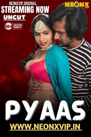 Pyaas (2025) Hindi NeonX Short Films | 1080p | 720p | 480p | WEB-DL | Download | Watch Online