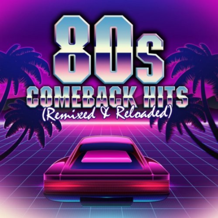 VA   80s Comeback Hits: Remixed & Reloaded (2017)