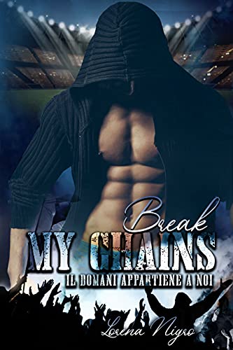Lorena Nigro – Break my chains.  Il domani appartiene a noi (2021)