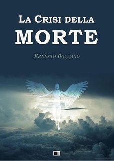 Ernesto Bozzano - La crisi della morte (2018)