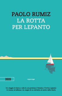 Paolo Rumiz - La rotta per Lepanto (2024)