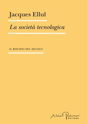 Jacques Ellul - La società tecnologica (2025)