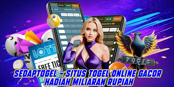 Sedaptogel – Situs Togel Online Gacor Hadiah Miliaran Rupiah