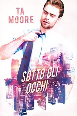 TA Moore - Sotto gli occhi (2019)