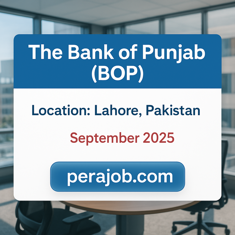 Jobs In Bank of Punjab (BOP), Lahore, September 2025 - Apply Now Jobs In Bank of Punjab (BOP), Lahore, September 2025