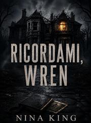 Nina King – Ricordami, Wren (2026)