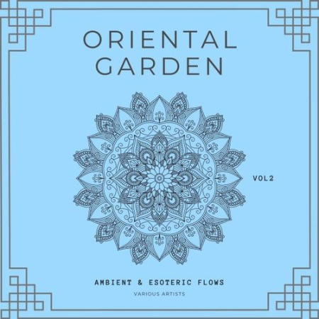VA - Oriental Garden (Ambient & Esoteric Flows) Vol.2 (2022)