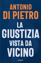 Antonio Di Pietro – La giustizia vista da vicino (2026)
