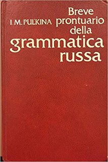I.M. Pulkina - Breve prontuario della grammatica russa (1990)