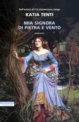 Katia Tenti – Mia signora di pietra e vento (2026)