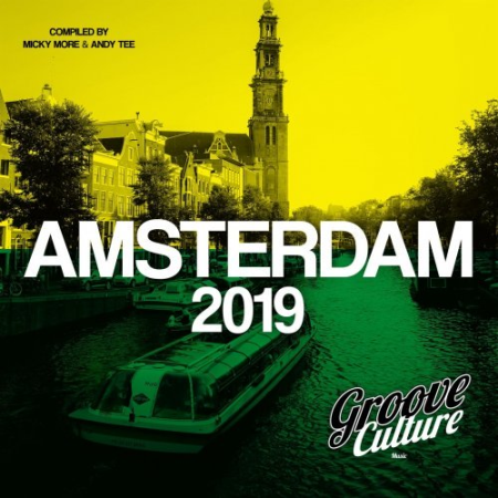 VA - Groove Culture Amsterdam 2019 (Compiled by Micky More & Andy Tee) (2019)