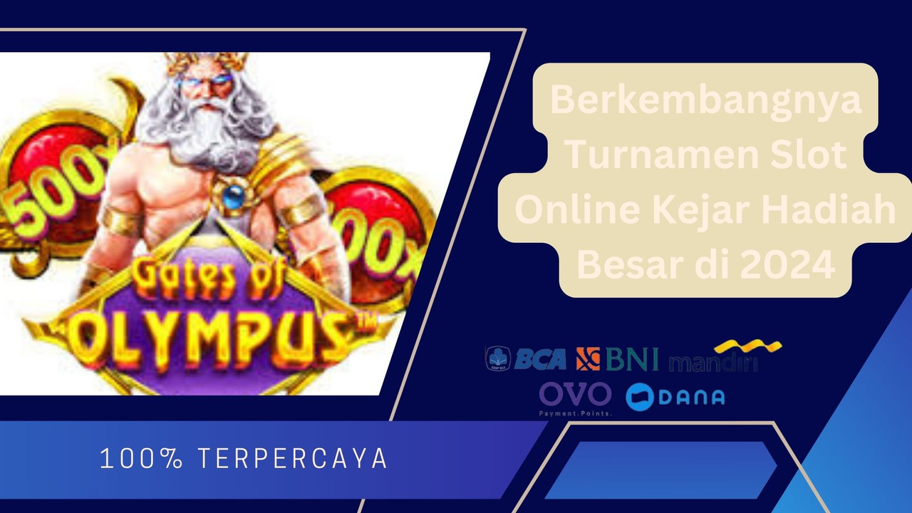 Berkembangnya Turnamen Slot Online Kejar Hadiah Besar di 2024