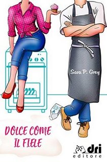 Sara P. Grey - Dolce come il fiele (2019)