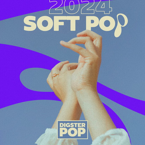VA - Soft Pop 2024 by Digster Pop (2024) MP3