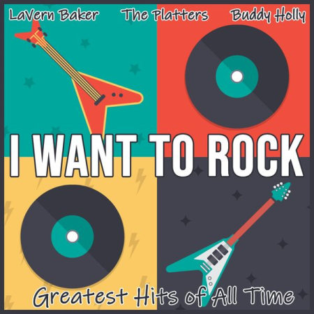 1d0eccc0 7f82 49b6 9550 54999b545881 - VA - I Want to Rock (Greatest Hits of All Time) (2022)