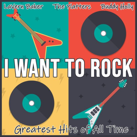 VA - I Want to Rock (Greatest Hits of All Time) (2022)