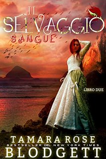 Tamara Rose Blodgett - Il sangue selvaggio. Libro 2 (2023)