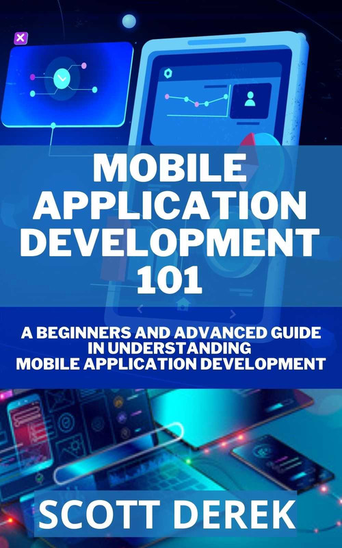 Mobile Application Development 101 Mobile Application Development 101