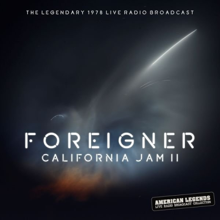 Foreigner – Foreigner California Jam II 1978 (2021)