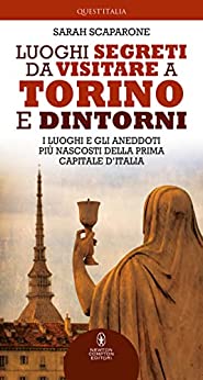 Sarah Scaparone ─ Luoghi segreti da visitare a Torino (2021)
