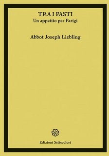 Abbott Joseph Liebling - Tra i pasti (2023)