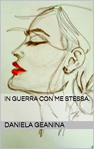 Daniela Geanina – In guerra con me stessa. (2021)