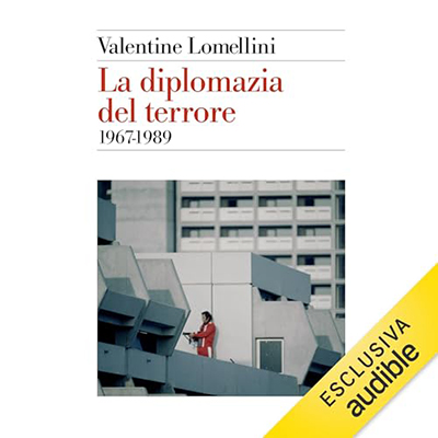 Valentine Lomellini - La diplomazia del terrore꞉ 1967-1989 (2024) (mp3 - 128 kbps)