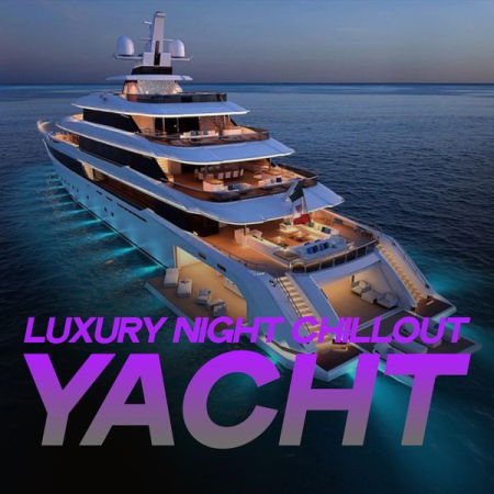 Various Artists - Luxury Night Chillout Yacht (2020)