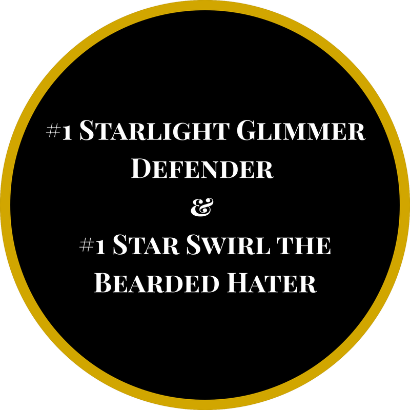 Circular badge with the words '#1 Starlight Glimmer Defender & #1 Star Swirl the Bearded Hater' 