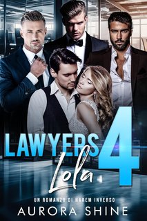 Aurora Shine - Storie d'Amore con Harem Rovesciato Vol. 5. Lawyers 4 Lola (2024)