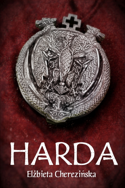 Elżbieta Cherezińska - Cykl: Harda (tom 1-2)