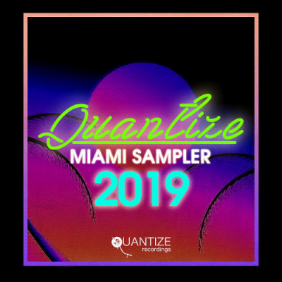 VA - Quantize Miami Sampler 2019 - Compiled And Mixed By DJ Spen (2019)