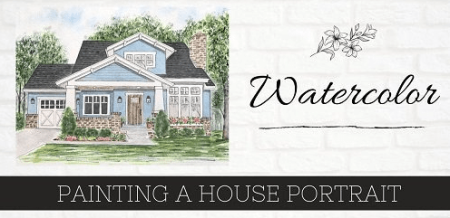 Watercolor: Painting a House Portrait