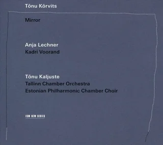 Tõnu Kõrvits • Mirror (2016)    .flac  96.0 kHz/24 bit