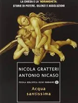 Nicola Gratteri, Antonio Nicaso – Acqua santissima. La Chiesa e la ‘ndrangheta,storia di potere, silenzi e assoluzioni (2014)
