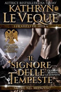 Kathryn Le Veque - I fratelli de Shera Libro 1. Il signore delle tempeste (2017)