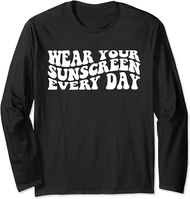 Wear Your Sunscreen SPF Dermatologist Sunscreen Long Sleeve Tshirt