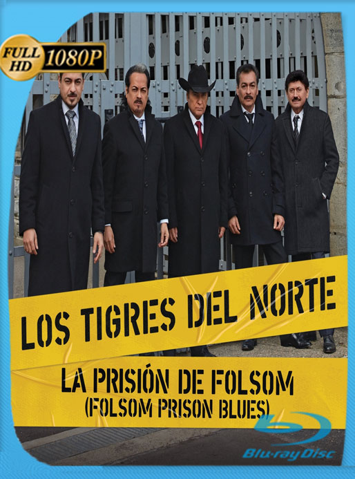 Los Tigres del Norte en la Prisión de Folsom (2019) HD 1080P Latino [Google Drive] Panchirulo