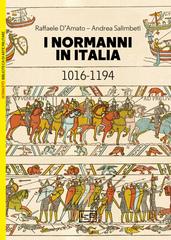 Raffaele D’Amato, Andrea Salimbeti – I Normanni in Italia. 1016-1194 (2023)