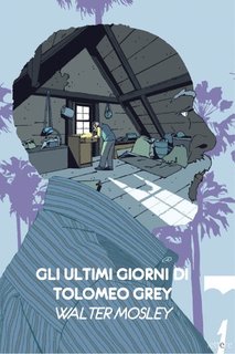 Walter Mosley - Gli ultimi giorni di Tolomeo Grey (2022)