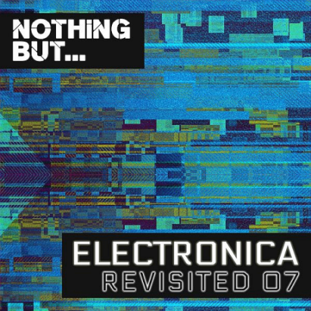 VA - Nothing But... Electronica Revisited Vol. 07 (2021)