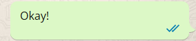 Image of sent message with the following text: Okay!