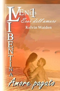 Kelvin Waiden - Venus libentina Vol. 1. Amore pagato (2024)