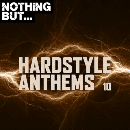 VA   Nothing But... Hardstyle Anthems Vol. 10 (2020)