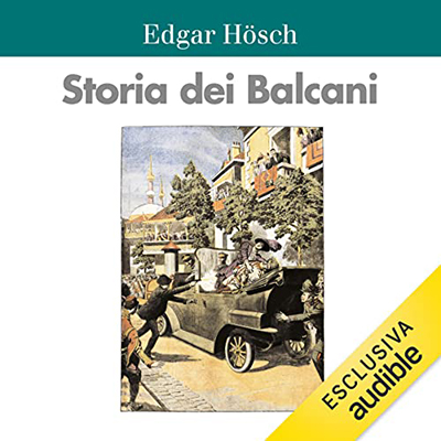 Edgar Hösch - Storia dei Balcani (2023) (mp3 - 128 kbps)