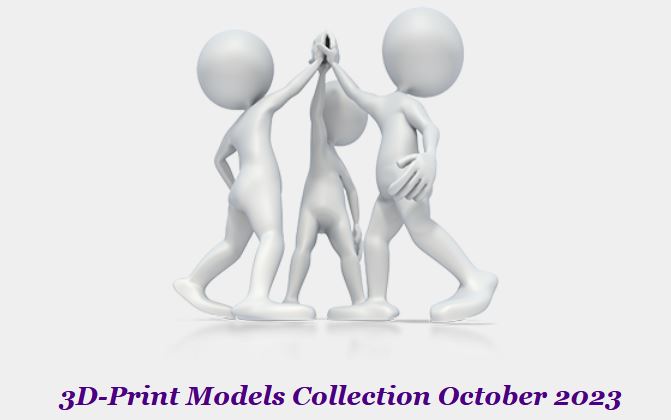 3D-Print Models Collection October 2023