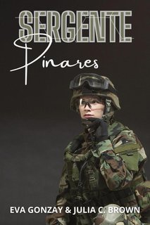 Eva Gonzay, Julia C. Brown - Sargente Pinares. Alleate Vol. 2 (2024)